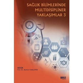 Sağlık Bilimlerinde Multidisipliner Yaklaşımlar 3 - Ferruh Taşpınar