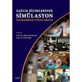 Sağlık Bilimlerinde Simülasyon-Kavramdan Uygulamaya - Nobel Tıp Kitabevi