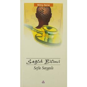 Sağlık Bilinci - Sefa Saygılı