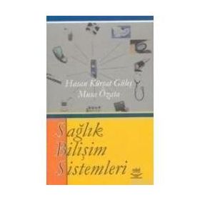 SAĞLIK BİLİŞİM SISTEMI - HASAN KÜRŞAT GÜLEŞ, MUSA ÖZATA