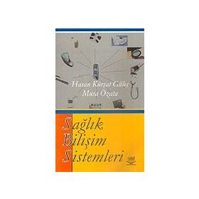 SAĞLIK BİLİŞİM SISTEMI - HASAN KÜRŞAT GÜLEŞ, MUSA ÖZATA