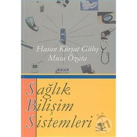 SAĞLIK BİLİŞİM SISTEMI - HASAN KÜRŞAT GÜLEŞ, MUSA ÖZATA