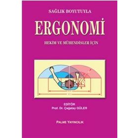 SAĞLIK BOYUTUYLA ERGONOMI - ÇAĞATAY GÜLER
