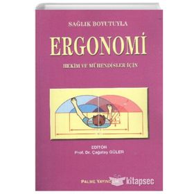 SAĞLIK BOYUTUYLA ERGONOMI - ÇAĞATAY GÜLER