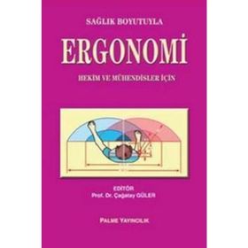 SAĞLIK BOYUTUYLA ERGONOMI HEKIM VE MÜHENDISLER İÇIN - ÇAĞATAY GÜLER