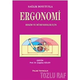 SAĞLIK BOYUTUYLA ERGONOMI HEKIM VE MÜHENDISLER İÇIN - ÇAĞATAY GÜLER