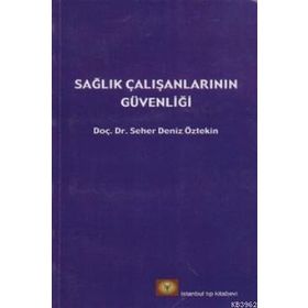 SAĞLIK ÇALIŞANLARININ GÜVENLİĞİ - SEHER DENIZ ÖZTEKİN