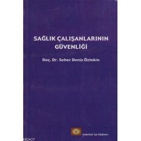 SAĞLIK ÇALIŞANLARININ GÜVENLİĞİ - SEHER DENIZ ÖZTEKİN
