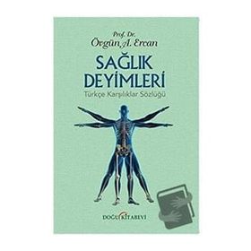 Sağlık Deyimleri Türkçe Karşılıklar Sözlüğü - Övgün Ahmet Ercan