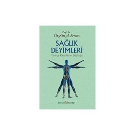Sağlık Deyimleri Türkçe Karşılıklar Sözlüğü - Övgün Ahmet Ercan