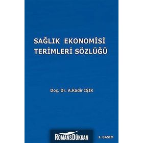 SAĞLIK EKONOMISI TERIMLERI SÖZLÜĞÜ - A. KADIR IŞIK