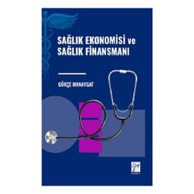 Sağlık Ekonomisi ve Sağlık Finansmanı Gazi Kitabevi