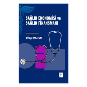 Sağlık Ekonomisi ve Sağlık Finansmanı Gazi Kitabevi