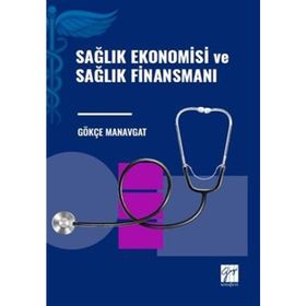 Sağlık Ekonomisi ve Sağlık Finansmanı Gazi Kitabevi
