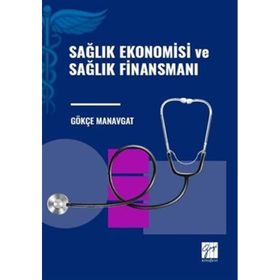 Sağlık Ekonomisi ve Sağlık Finansmanı Gazi Kitabevi