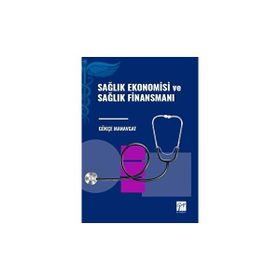 Sağlık Ekonomisi ve Sağlık Finansmanı Gazi Kitabevi