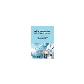 Sağlık Ekonomisinde Teorik ve Uygulamalı Çalışmalar - Gazi Kitabevi