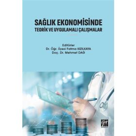 Sağlık Ekonomisinde Teorik ve Uygulamalı Çalışmalar - Gazi Kitabevi