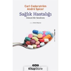 Sağlık Hastalığı - Carl Cederstrom Andre Spicer