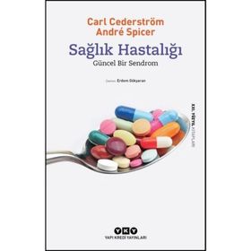 Sağlık Hastalığı - Carl Cederstrom Andre Spicer
