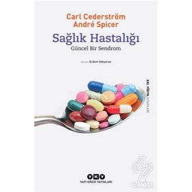 Sağlık Hastalığı - Carl Cederstrom Andre Spicer