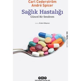 Sağlık Hastalığı - Carl Cederstrom Andre Spicer