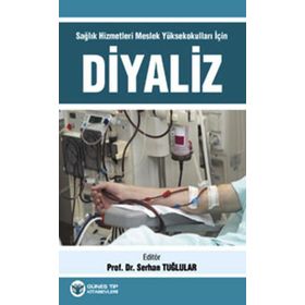 Sağlık Hizmetleri Meslek Yüksekokulları İçin Diyaliz - Serhan Tuğlular