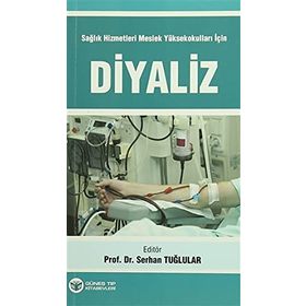 Sağlık Hizmetleri Meslek Yüksekokulları İçin Diyaliz - Serhan Tuğlular