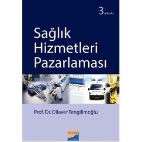 SAĞLIK HIZMETLERI PAZARLAMASI - DILAVER TENGİLİMOĞLU