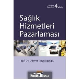SAĞLIK HIZMETLERI PAZARLAMASI - DILAVER TENGİLİMOĞLU
