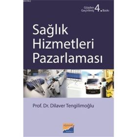SAĞLIK HIZMETLERI PAZARLAMASI - DILAVER TENGİLİMOĞLU