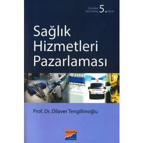 SAĞLIK HIZMETLERI PAZARLAMASI - DILAVER TENGİLİMOĞLU