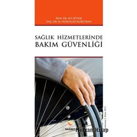 Sağlık Hizmetlerinde Bakım Güvenliği - Ali Seyyar