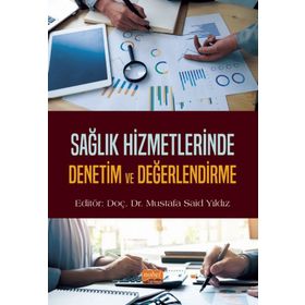 Sağlık Hizmetlerinde Denetim ve Değerlendirme Nobel Bilimsel Eserler