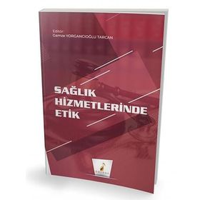 Sağlık Hizmetlerinde Etik - Gamze Yorgancıoğlu Tarcan