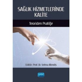 Sağlık Hizmetlerinde Kalite - Nobel Akademi Yayınları
