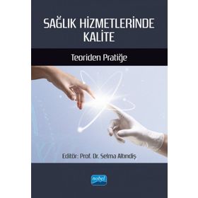 Sağlık Hizmetlerinde Kalite - Nobel Akademi Yayınları