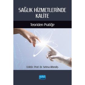 Sağlık Hizmetlerinde Kalite - Nobel Akademi Yayınları