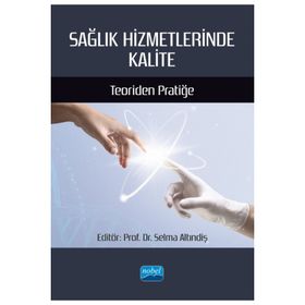 Sağlık Hizmetlerinde Kalite - Nobel Akademi Yayınları