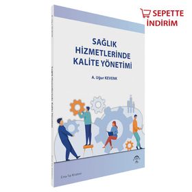 Sağlık Hizmetlerinde Kalite Yönetimi - Ema Tıp Kitabevi