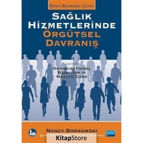 Sağlık Hizmetlerinde Örgütsel Davranış - Nancy Borkowski