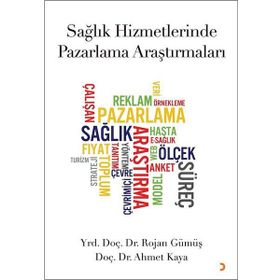 Sağlık Hizmetlerinde Pazarlama Araştırmaları - Rojan Gümüş