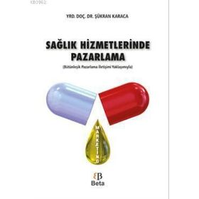 Sağlık Hizmetlerinde Pazarlama - Şükran Karaca