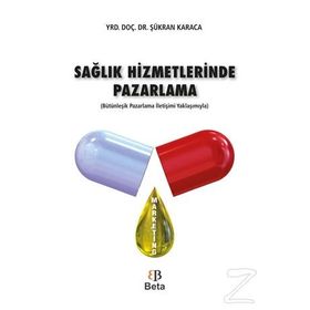 Sağlık Hizmetlerinde Pazarlama - Şükran Karaca