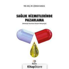Sağlık Hizmetlerinde Pazarlama - Şükran Karaca