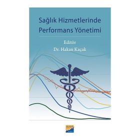 Sağlık Hizmetlerinde Performans Yönetimi Siyasal Kitabevi