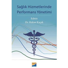 Sağlık Hizmetlerinde Performans Yönetimi Siyasal Kitabevi