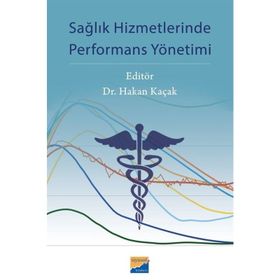 Sağlık Hizmetlerinde Performans Yönetimi Siyasal Kitabevi