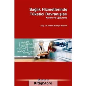 Sağlık Hizmetlerinde Tüketici Davranışları - Hasan Hüseyin Yıldırım