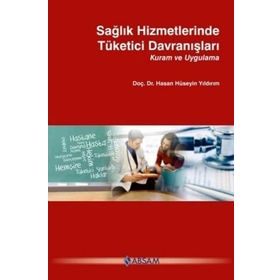 Sağlık Hizmetlerinde Tüketici Davranışları - Hasan Hüseyin Yıldırım